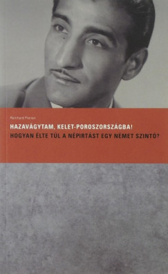 Reinhard Florian - Hazavágytam, Kelet-Poroszországba!