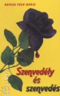 Kopcsa P�sh M�ria - Szenved�ly �s szenved�s