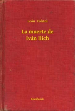 Len Tolstoi - La muerte de Ivn Ilich