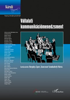 Borgulya gnes  (Szerk.) - Konczosn Szombathelyi Mrta  (Szerk.) - Vllalati kommunikcimenedzsment