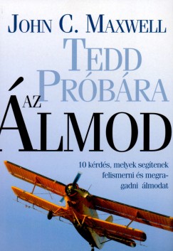 John C. Maxwell - Tedd prbra az lmod