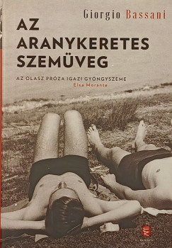 Giorgio Bassani - Az aranykeretes szemveg
