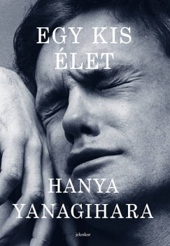 Hanya Yanagihara - Egy kis élet