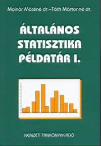 Dr. Molnár Máténé - Dr. Tóth Mártonné - Általános statisztika példatár I.
