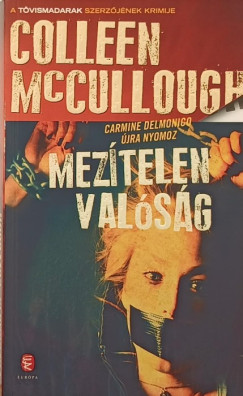 Colleen Mccullough - Mezítelen valóság