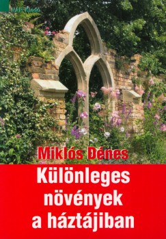 Mikls Dnes - Klnleges nvnyek a hztjiban