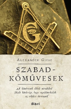 Alexander Giese - Szabadkmvesek