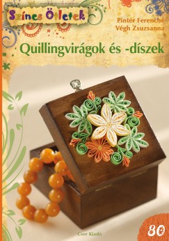 Pintr Ferencn - Vgh Zsuzsanna - Quillingvirgok s -dszek