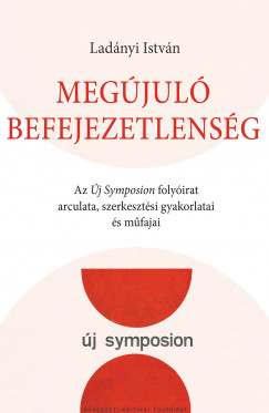 Ladányi István - Megújuló befejezetlenség