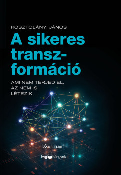 Kosztol�nyi J�nos - A sikeres transzform�ci�