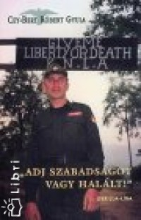 Cey-Bert Rbert Gyula - ""Adj szabadsgot vagy hallt!""