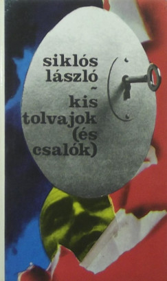 Sikls Lszl - Kis tolvajok (s csalk)