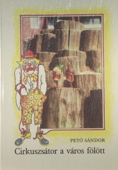 Pet Sndor - Cirkuszstor a vros fltt