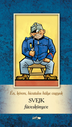 �n, k�rem hivatalos h�lye vagyok - Svejk f�vesk�nyve