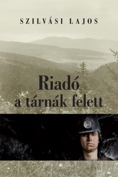 Szilvsi Lajos - Riad a trnk felett