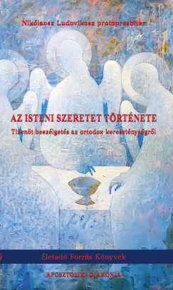 Niklaosz Ludovikosz - Az isteni szeretet trtnete