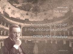 Duló Károly (Szerk.) - A magyar színművészet megújhodásának úttörője