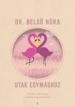 Dr. Belső Nóra - Utak egymáshoz