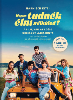 Harnisch Kitti - Hogyan tudnk lni nlkled?