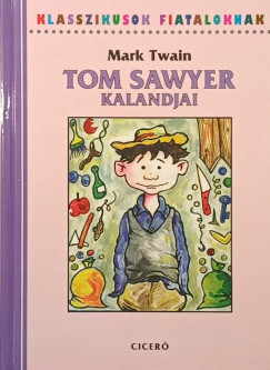 Mark Twain - Tom Sawyer kalandjai