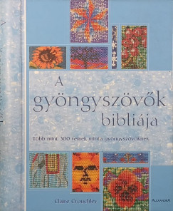 Claire Crouchley - A gyöngyszövők bibliája
