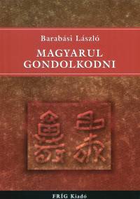 Barabsi Lszl - Magyarul gondolkodni