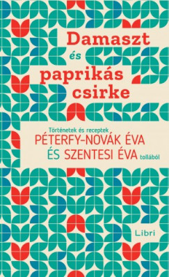 Pterfy-Novk va; Szentesi va - Damaszt s papriks csirke - Trtnetek s receptek Pterfy-Novk va s Szentesi va tollbl