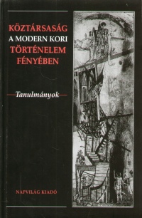 Feitl Istvn  (Szerk.) - Kztrsasg a modern kori trtnelem fnyben