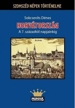 Sokcsevits Dnes - Horvtorszg a 7. szzadtl napjainkig