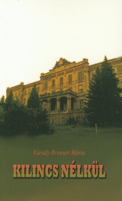 Vrady-Brenner Mria - Kilincs nlkl