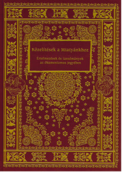 Schck Gyula  (Szerk.) - Kzeltsek a Miatynkhoz