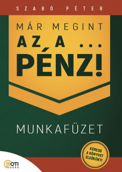 Szab Pter - Mr megint az a ... pnz! - Munkafzet