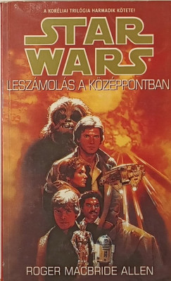 Allen Roger Macbride - Star Wars: Lesz�mol�s a k�z�ppontban