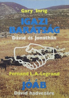 Gary Inrig - Fernand L. A. Legrand - Az igazi barátság - Jóáb