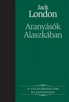 Jack London - Aranysk Alaszkban