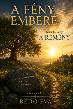 Bedő Éva - A Fény embere - A Remény