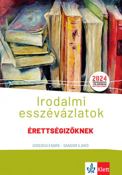 Diszegi Endre - Sndor Ildik - Irodalmi esszvzlatok rettsgizknek