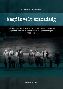Slachta Krisztina - Megfigyelt szabadsg