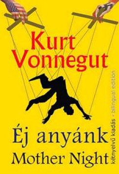 Kurt Vonnegut - Éj anyánk - Mother Night