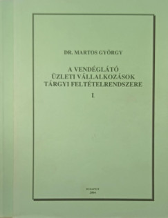 Dr. Martos György - A vendéglátó üzleti vállalkozások tárgyi feltételrendszere I-II.