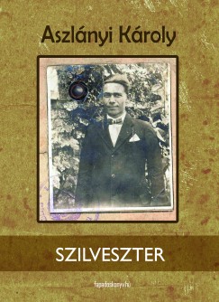 Aszlnyi Kroly - Szilveszter