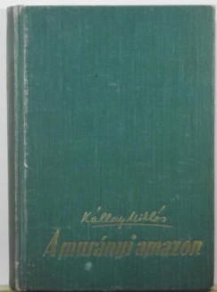 Kllay Mikls - A murnyi amazon