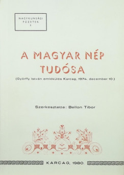 Bellon Tibor  (Szerk.) - A magyar np tudsa