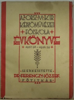 Az Orsz.M.Kir.Kpzmvszeti Fiskola vknyve 1937/38-1938/39