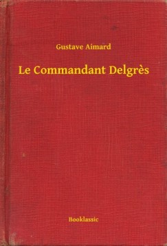 Gustave Aimard - Le Commandant Delgres