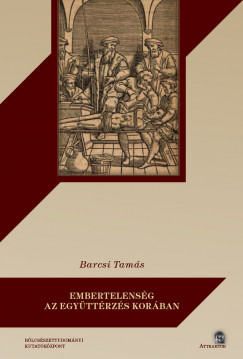 Barcsi Tam�s - Embertelens�g az egy�tt�rz�s kor�ban