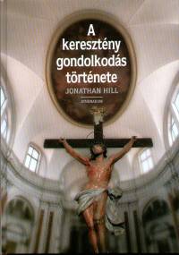 Jonathan Hill - A keresztny gondolkods trtnete