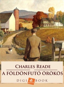 Charles Reade - A f�ld�nfut� �r�k�s