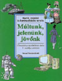 Farkas Jlia - Kojanitz Lszl - Lehmann Lszl - Varsnyi Erzsbet - Mltunk, jelennk, jvnk 4 o.