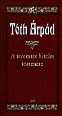 T�th �rp�d - A teremt�s hiteles t�rt�nete